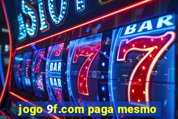 jogo 9f.com paga mesmo